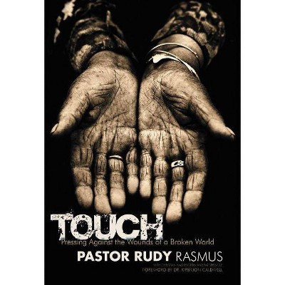 Touch - by  Pastor Rudy Rasmus (Paperback)