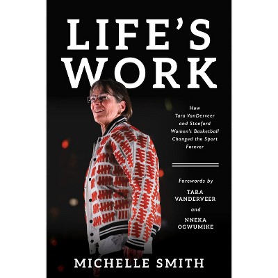 Life's Work - by  Michelle Smith (Hardcover)
