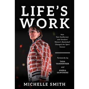 Life's Work - by  Michelle Smith (Hardcover) - 1 of 1