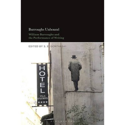 Burroughs Unbound - by  S E Gontarski (Hardcover)