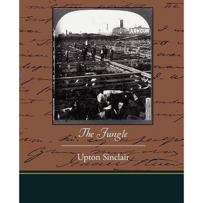 The Jungle - by  Upton Sinclair (Paperback)