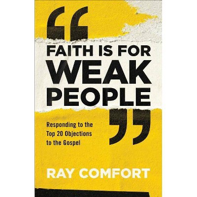 Faith Is for Weak People - by  A Living Waters Film (Paperback)