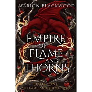 Empire of Flame and Thorns - by  Marion Blackwood (Hardcover) - 1 of 1