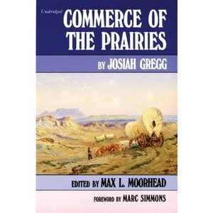 Commerce of the Prairies, Volume 17 - (American Exploration and Travel) by  Josiah Gregg (Paperback) - 1 of 1