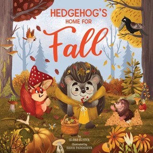 Hedgehog's Home for Fall - (Clever Storytime) by  Clever Publishing & Elena Ulyeva (Hardcover) - 1 of 1