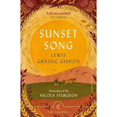 Sunset Song - (Canons) by  Lewis Grassic Gibbon (Paperback)