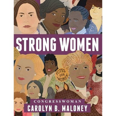 Strong Women - by  Carolyn B Maloney (Hardcover)