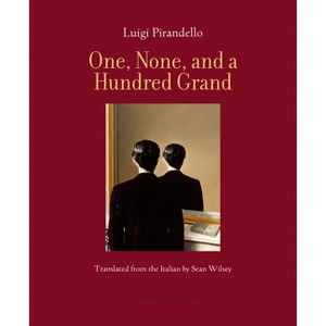 One, None, and a Hundred Grand - by  Luigi Pirandello (Paperback) - 1 of 1