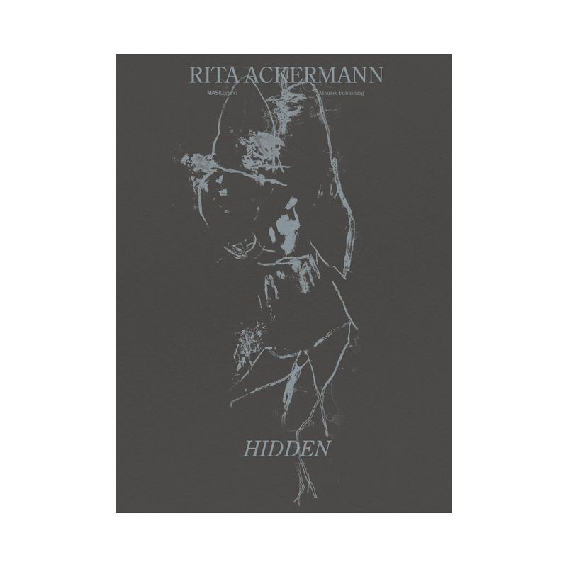 Rita Ackermann: Hidden - by  Ilaria Bombelli (Hardcover), 1 of 2