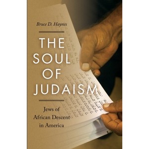 The Soul of Judaism - (Religion, Race, and Ethnicity) by  Bruce D Haynes (Hardcover) - 1 of 1
