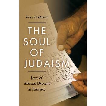 The Soul of Judaism - (Religion, Race, and Ethnicity) by  Bruce D Haynes (Hardcover)