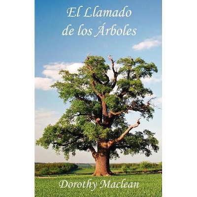 El Llamado de los Árboles - by  Dorothy MacLean (Paperback)
