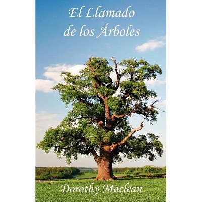 El Llamado de los Árboles - by  Dorothy MacLean (Paperback)