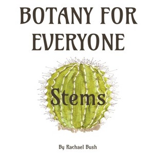 Botany for Everyone - by  Rachael Bush (Hardcover) - 1 of 1