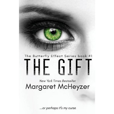 The Gift - (Butterfly Effect) by  Margaret McHeyzer (Paperback)