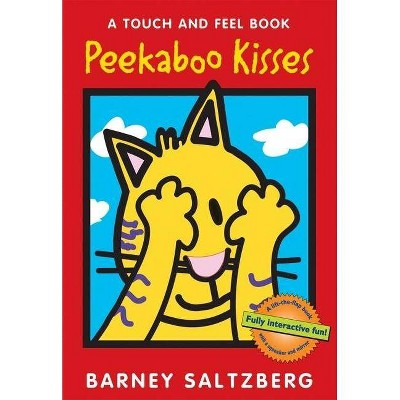 Peekaboo Kisses - (Touch and Feel Books (Red Wagon)) by  Barney Saltzberg (Hardcover)