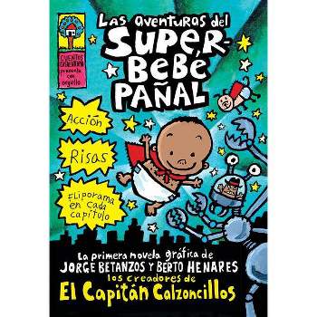 Las Aventuras del Superbebé Pañal (the Adventures of Super Diaper Baby) - (Capitán Calzoncillos) by  Dav Pilkey (Paperback)