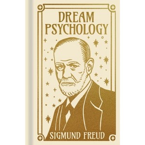 Dream Psychology - (Arcturus Ornate Classics) by  Sigmund Freud (Hardcover) - 1 of 1