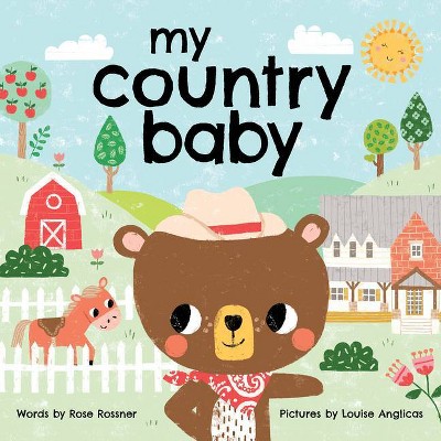 My Country Baby - (My Baby Locale) by  Rose Rossner (Board Book)