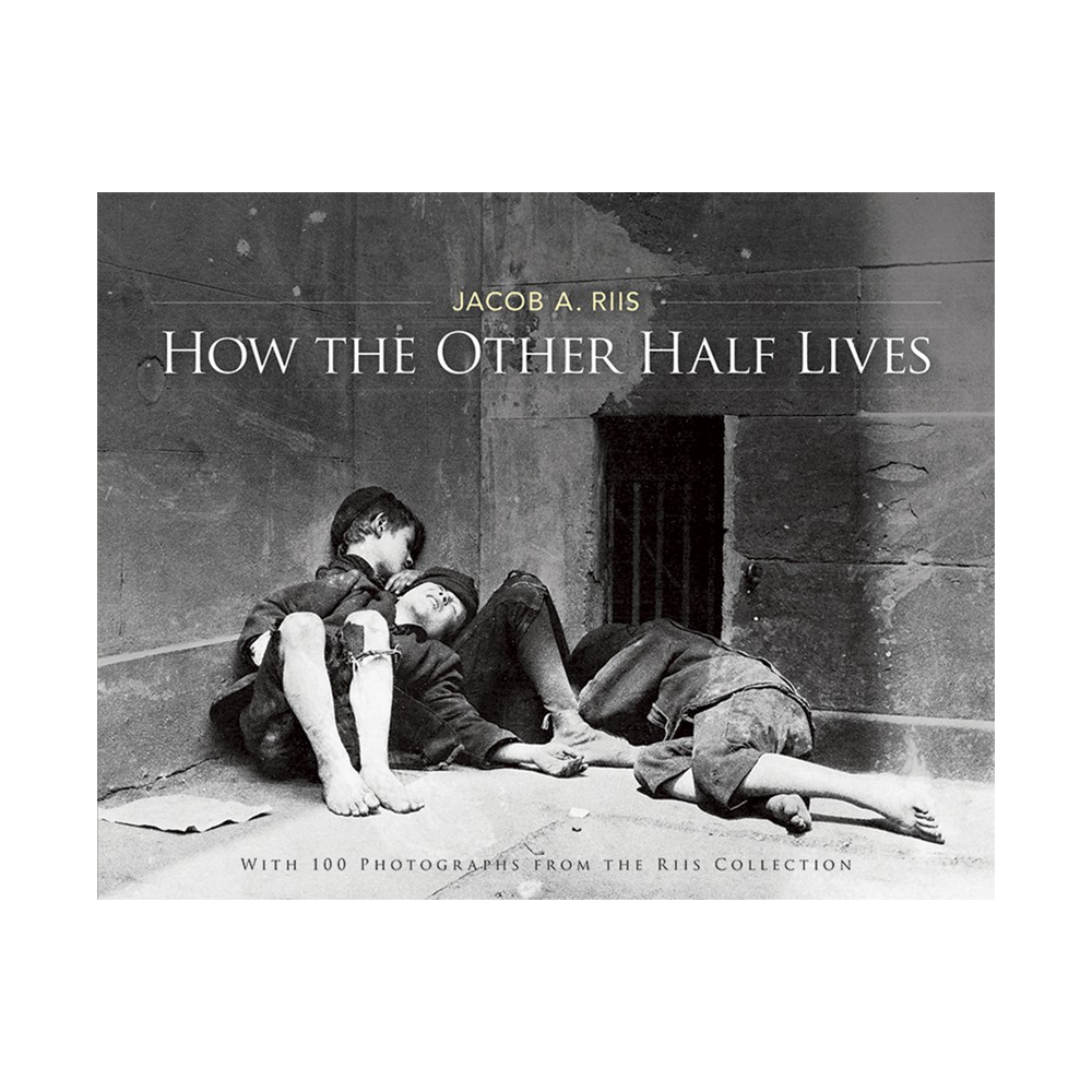 How the Other Half Lives - by Jacob Riis (Paperback)