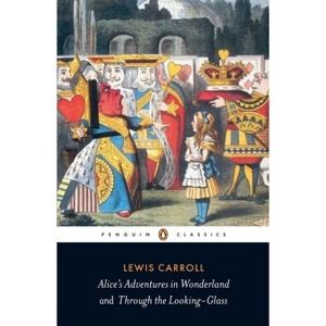 Alice's Adventures in Wonderland and Through the Looking-Glass - by  Lewis Carroll (Paperback) - 1 of 1
