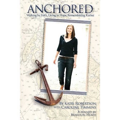 Anchored - 2nd Edition by  Katie Robertson & Caroline Timmins (Paperback)