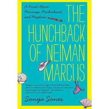 The Hunchback of Neiman Marcus - by  Sonya Sones (Paperback)