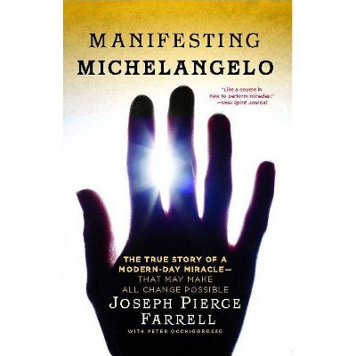 Manifesting Michelangelo - by  Joseph Pierce Farrell (Paperback)