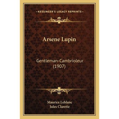 Arsene Lupin - by  Maurice LeBlanc (Paperback)