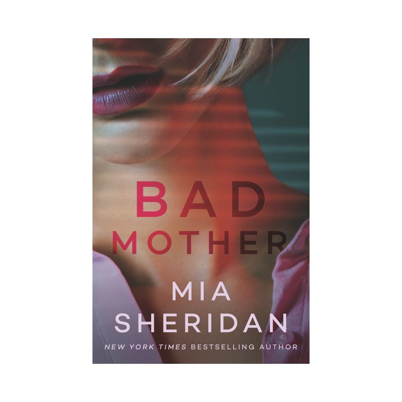 Bad Mother - by  Mia Sheridan (Paperback), 1 of 4