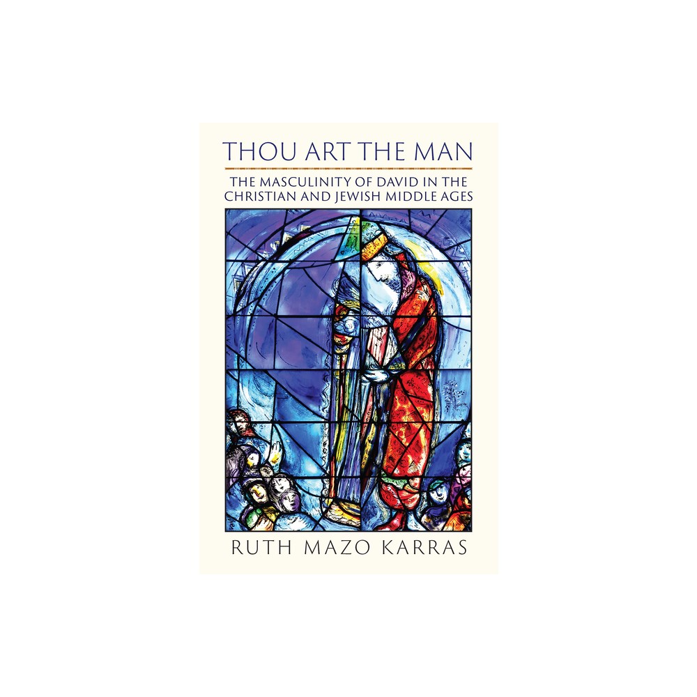 Thou Art the Man - (Middle Ages) by Ruth Mazo Karras (Hardcover)