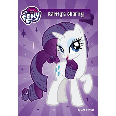 My Little Pony: Rarity's Charity - by  G M Berrow (Paperback)