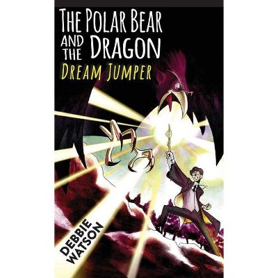 The Polar Bear and the Dragon - by  Debbie Watson (Hardcover)