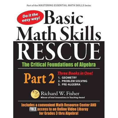 Basic Math Skills Rescue, Part 2 - by  Richard W Fisher (Paperback)