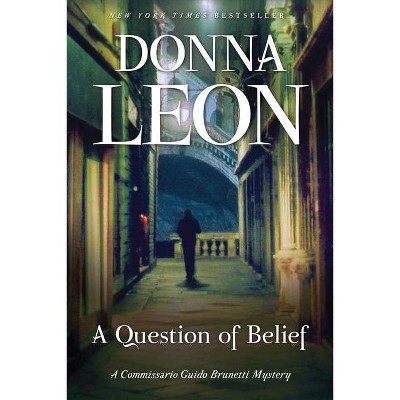 A Question of Belief - (The Commissario Guido Brunetti Mysteries) by  Donna Leon (Paperback)