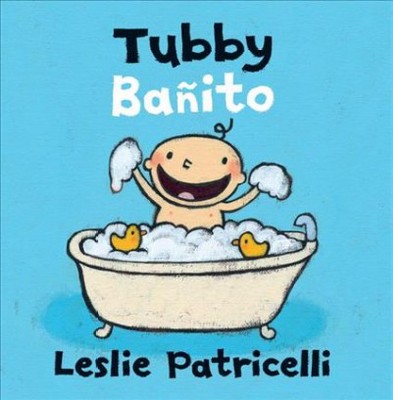 Tubby/Bañito - (Leslie Patricelli Board Books) by  Leslie Patricelli (Board Book)