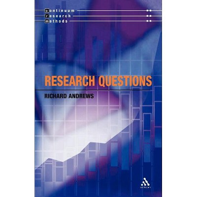 Research Questions - (Continuum Research Methods) by  Richard Andrews (Paperback)