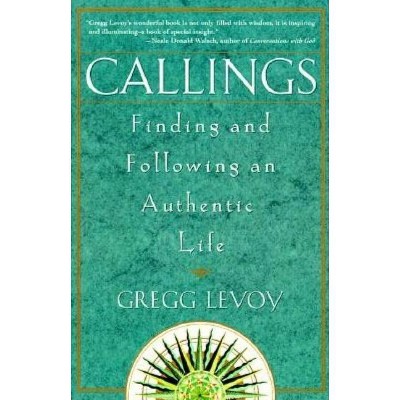 Callings - by  Gregg Michael Levoy (Paperback)