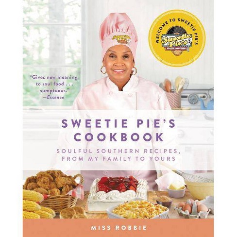 Sweetie Pie's Cookbook : Soulful Southern Recipes, from My Family to Yours (Reprint) (Paperback) (Robbie - by Robbie Montgomery - image 1 of 1