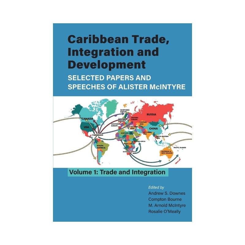 Caribbean Trade, Integration and Development - Selected Papers and Speeches of Alister McIntyre (Vol. 1) - (Paperback), 1 of 2