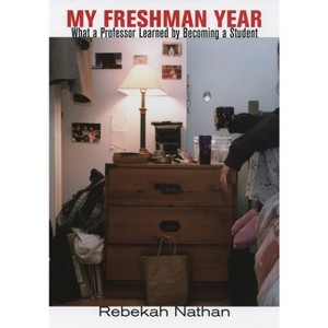 My Freshman Year - by Rebekah Nathan - 1 of 1