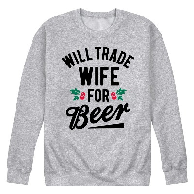 Men's - Instant Message - Will Trade Wife For Christmas Beer Graphic Fleece Sweatshirt