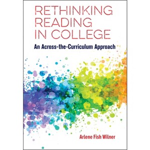 Rethinking Reading in College - by  Arlene Fish Wilner (Paperback) - 1 of 1