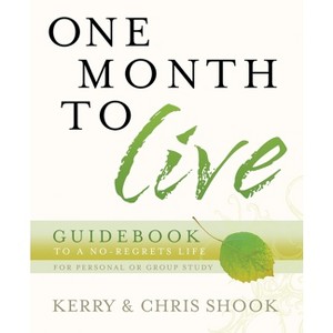 One Month to Live Guidebook - by  Kerry Shook & Chris Shook (Paperback) - 1 of 1
