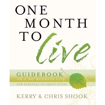 One Month to Live Guidebook - by  Kerry Shook & Chris Shook (Paperback)