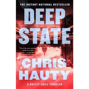 Deep State - (A Hayley Chill Thriller) by  Chris Hauty (Paperback) - 1 of 1