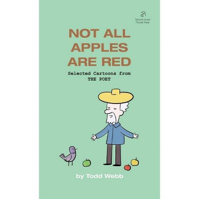 Not All Apples Are Red - by  Todd Webb (Paperback)