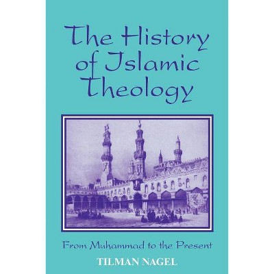 History of Islamic Theology - (Princeton Series on the Middle East) by  Tilman Nagel (Paperback)