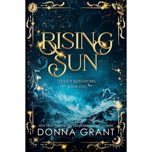 Rising Sun - (Elven Kingdoms) by  Donna Grant (Paperback) - 1 of 1
