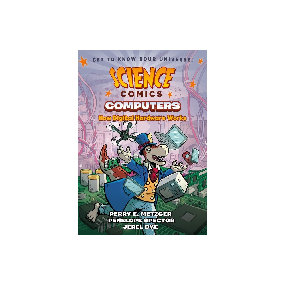 Science Comics: Computers - by Perry E Metzger & Penelope Spector (Paperback)